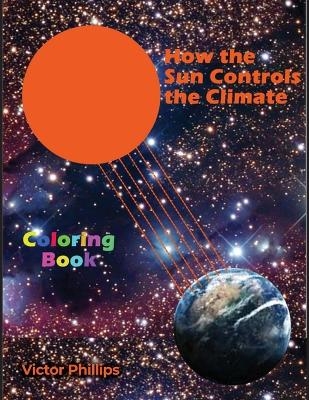 How the Sun Controls the Climate - Victor Phillips