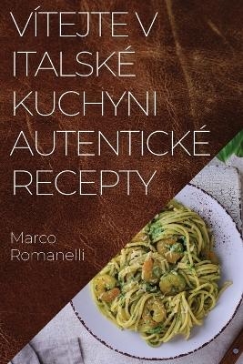 Vítejte v Italské Kuchyni Autentické Recepty - Marco Romanelli