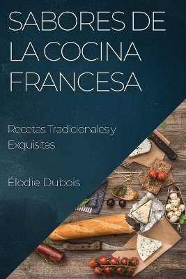 Sabores de la Cocina Francesa - Élodie DuBois