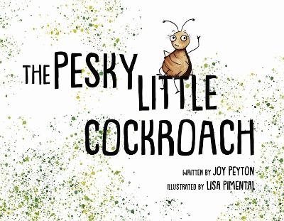 The Pesky Little Cockroach - Joy Peyton