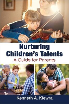 Nurturing Children's Talents - Kenneth A. Kiewra