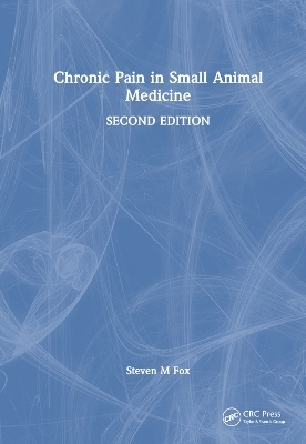 Chronic Pain in Small Animal Medicine - Steven M. Fox