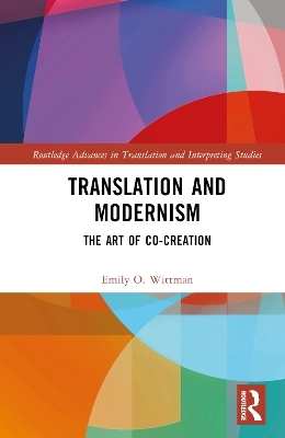 Translation and Modernism - Emily O. Wittman