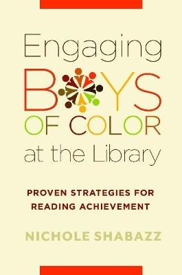 Engaging Boys of Color at the Library - Nichole Shabazz