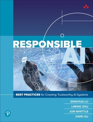 Responsible AI -  CSIRO, Qinghua Lu, Liming Zhu, Jon Whittle, Xiwei Xu