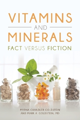 Vitamins and Minerals - Myrna Chandler Goldstein, Mark A. Goldstein MD