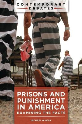 Prisons and Punishment in America - Michael O'Hear