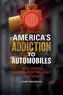 America's Addiction to Automobiles - Chad Frederick