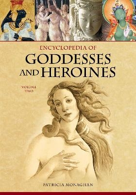 Encyclopedia of Goddesses and Heroines - Patricia Monaghan