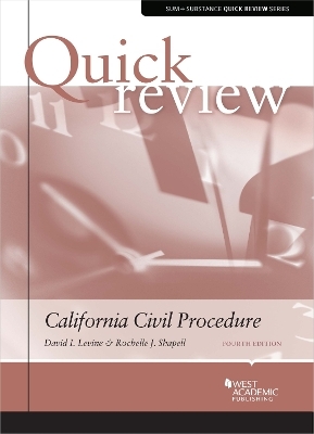 Quick Review of California Civil Procedure - David I. Levine, Rochelle J. Shapell