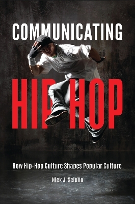 Communicating Hip-Hop - Nick J. Sciullo