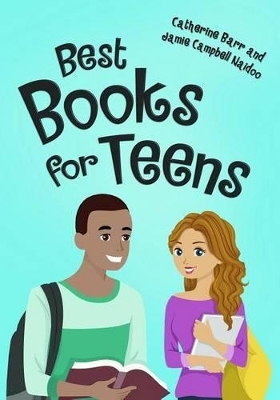 Best Books for Teens - Catherine Barr, Jamie Campbell Naidoo