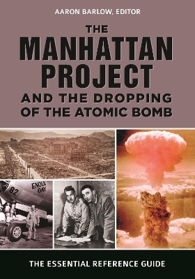 The Manhattan Project and the Dropping of the Atomic Bomb - 