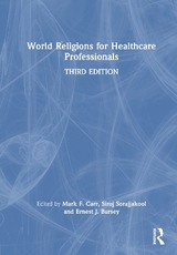 World Religions for Healthcare Professionals - Carr, Mark; Sorajjakool, Siroj; Bursey, Ernest