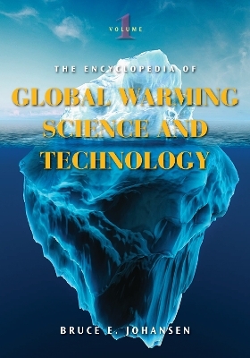 The Encyclopedia of Global Warming Science and Technology - Bruce E. Johansen