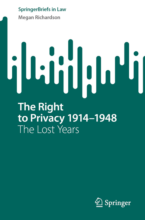 The Right to Privacy 1914–1948 - Megan Richardson