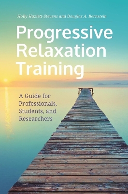Progressive Relaxation Training - Holly Hazlett-Stevens, Douglas A. Bernstein