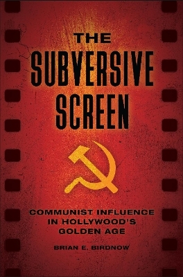 The Subversive Screen - Brian E. Birdnow