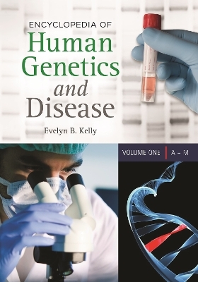 Encyclopedia of Human Genetics and Disease - Evelyn B. Kelly