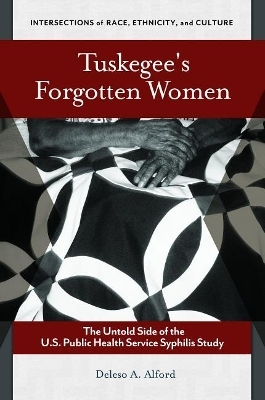 Tuskegee's Forgotten Women - Deleso A. Alford