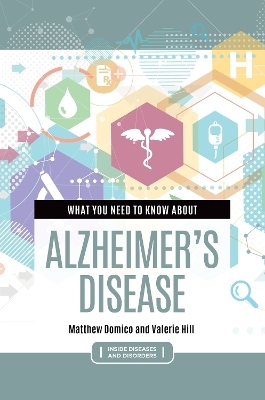 What You Need to Know about Alzheimer's Disease - Matthew Domico, Valerie Hill