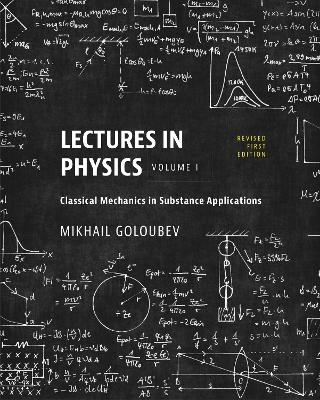 Lectures in Physics, Volume I - Mikhail Goloubev