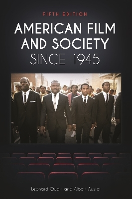 American Film and Society since 1945 - Leonard Quart, Albert Auster