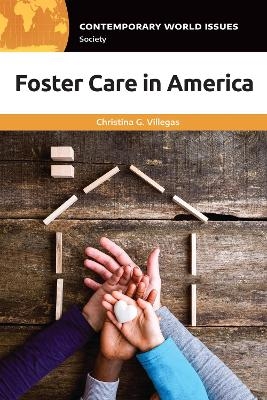 Foster Care in America - Christina G. Villegas