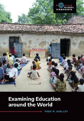 Examining Education around the World - Fred M. Shelley