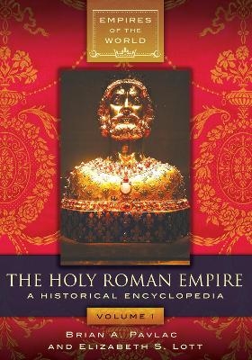 The Holy Roman Empire - Brian A. Pavlac, Elizabeth S. Lott