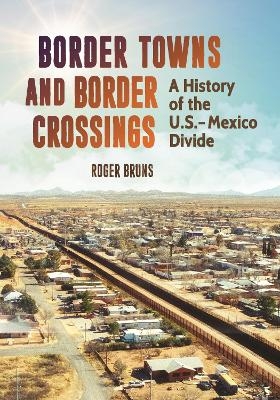 Border Towns and Border Crossings - Roger Bruns
