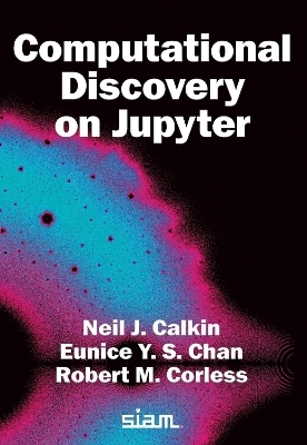 Computational Discovery on Jupyter - Neil J. Calkin, Eunice Y. S. Chan, Robert M. Corless