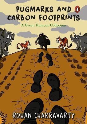 Pugmarks and Carbon Footprints - Rohan Chakravarty