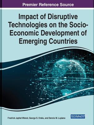 Impact of Disruptive Technologies on the Socio-Economic Development of Emerging Countries - 