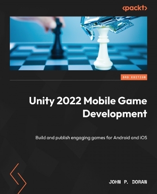 Unity 2022 Mobile Game Development - John P. Doran