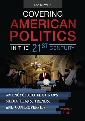 Covering American Politics in the 21st Century - Lee Banville