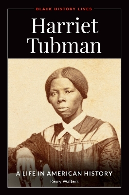 Harriet Tubman - Professor  Kerry Walters