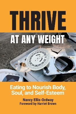 Thrive at Any Weight - Nancy Ellis-Ordway