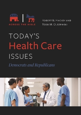 Today's Health Care Issues - Robert B. Hackey, Todd M. Olszewski