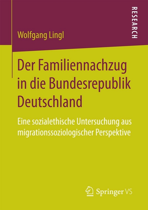 Der Familiennachzug in die Bundesrepublik Deutschland - Wolfgang Lingl