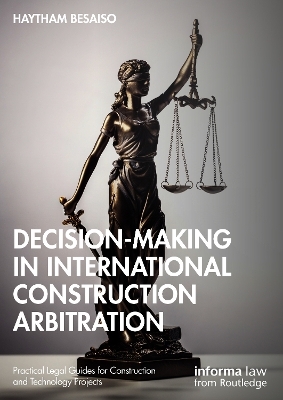 Decision-making in International Construction Arbitration - Haytham Besaiso