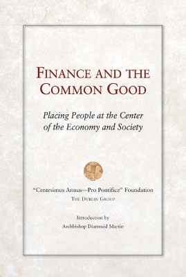 Finance and the Common Good -  "Centesimus Annus—Pro Pontifice" Foundation