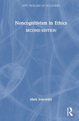 Noncognitivism in Ethics - Mark Schroeder