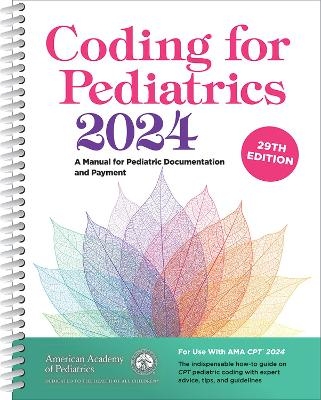 Coding for Pediatrics 2024 -  American Academy of Pediatrics Committee on Coding and Nomenclature
