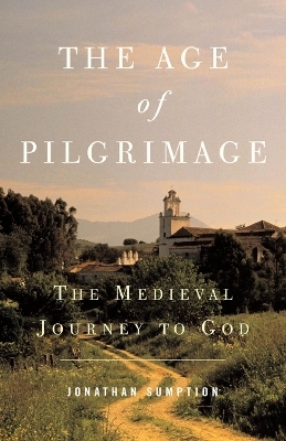 Age of Pilgrimage - Jonathan Sumption