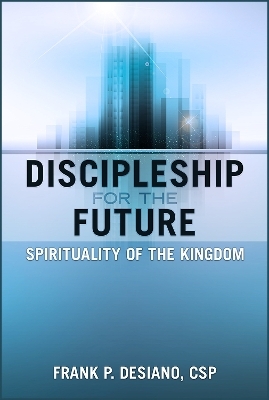 Discipleship for the Future - Frank P. DeSiano