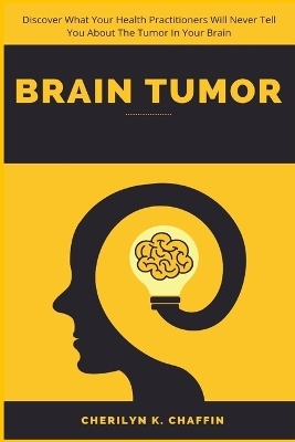 Brain Tumor - Cherilyn K Chaffin