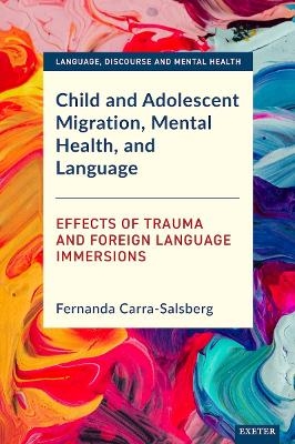 Child and Adolescent Migration, Mental Health, and Language - Fernanda Carra-Salsberg