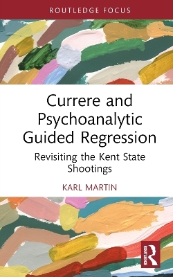 Currere and Psychoanalytic Guided Regression - Karl Martin