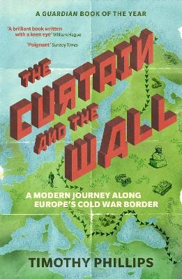 The Curtain and the Wall - Timothy Phillips